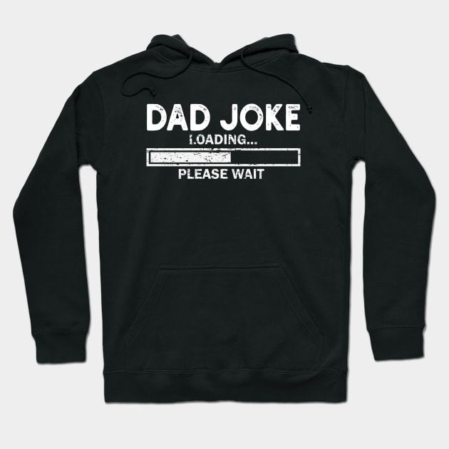 Dad Joke Loading Gift Fathers Day Dad Joke Please Wait Gift Hoodie by mommyshirts